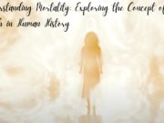 Understanding Mortality: Exploring the Concept of Death in Human History Understanding Mortality Exploring the Concept of Death in Human History