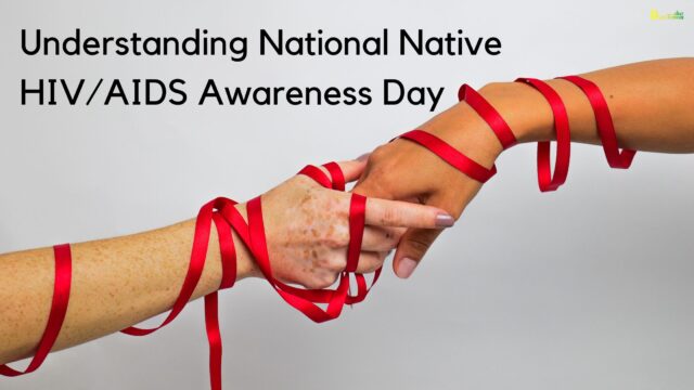 Understanding National Native HIVAIDS Awareness Day