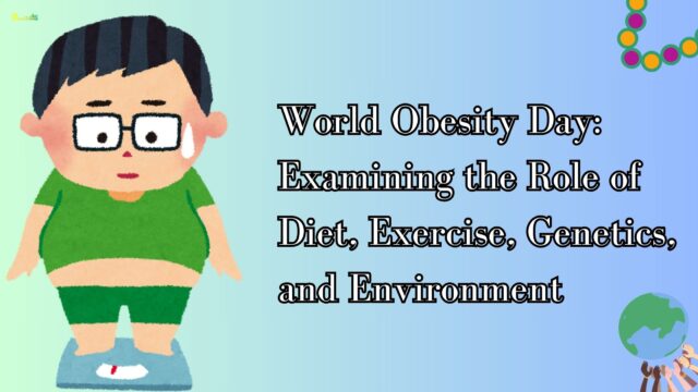 World Obesity Day Examining the Role of Diet, Exercise, Genetics, and Environment