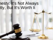 Honesty: It’s Not Always Pretty, But It’s Worth It Honesty: It's Not Always Pretty, But It's Worth It