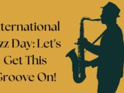 International Jazz Day: Let’s Get This Groove On! International Jazz Day Let's Get This Groove On!