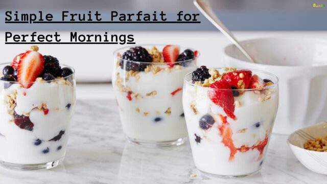 Simple Fruit Parfait