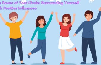 The Power of Your Circle: Surrounding Yourself with Positive Influences The Power of Your Circle Surrounding Yourself with Positive Influences
