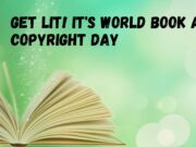Get Lit! It’s World Book and Copyright Day World Book and Copyright Day
