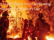 A Day to Say Thank You: Celebrating International Firefighters Day A Day to Say Thank You: