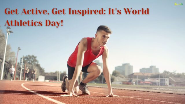 Get Active, Get Inspired It's World Athletics Day!
