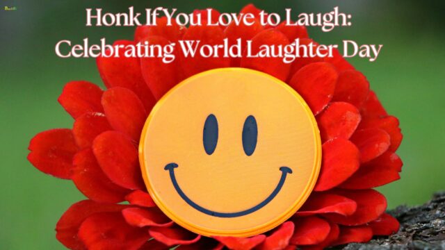 Honk If You Love to Laugh Celebrating World Laughter Day
