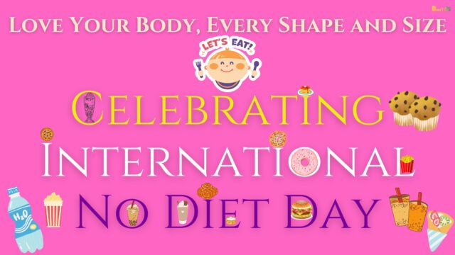 Love Your Body, Every Shape and Size Celebrating International No Diet Day Love Your Body, Every Shape and Size Celebrating International No Diet Day