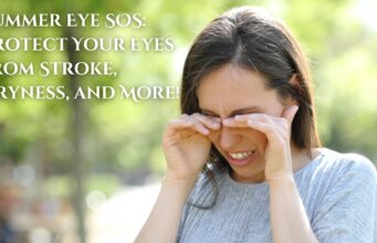 Summer Eye SOS: Protect Your Eyes from Eye Stroke, Dryness, and More! Summer Eye SOS Protect Your Eyes from Stroke, Dryness, and More!