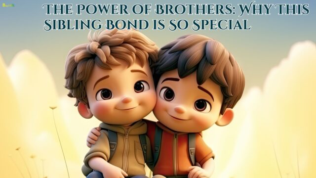 The Power of Brothers Why This Sibling Bond is So Special