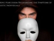 Unmasking Narcissism: Recognizing the Symptoms of Narcissistic Individuals Unmasking Narcissism Recognizing the Symptoms of Narcissistic Individuals