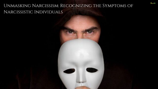 Unmasking Narcissism Recognizing the Symptoms of Narcissistic Individuals