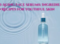 Anti-Aging Face Serums: Ingredients and Recipes for Youthful Skin Anti-Aging Face Serums Ingredients and Recipes for Youthful Skin