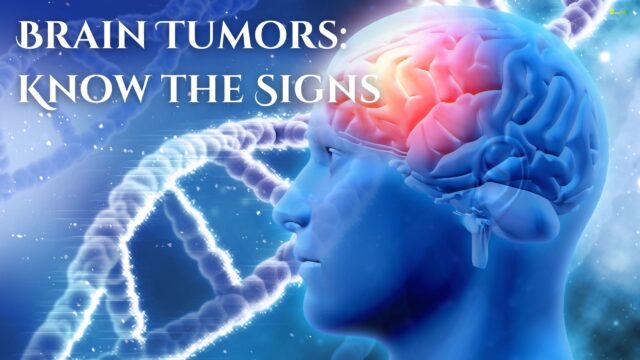 Brain Tumors Know the Signs