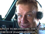From Pilot to Billionaire: The Sky-High Net Worth of Hamish Harding From Pilot to Billionaire The Sky-High Net Worth of Hamish Harding