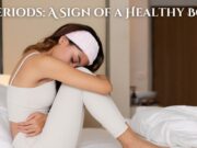 Periods: A Sign of a Healthy Body Periods A Sign of a Healthy Body