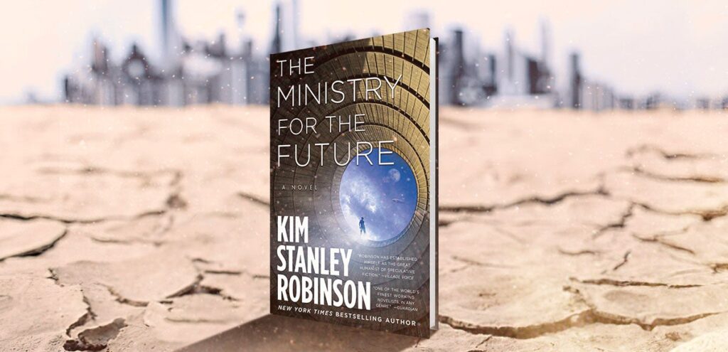 The Ministry for the Future through Kim Stanley Robinson