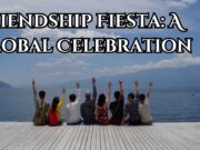 Friendship Fiesta: A Global Celebration Friendship Fiesta A Global Celebration