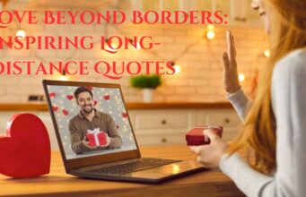 Love Beyond Borders: Inspiring Long-Distance Quotes Love Beyond Borders Inspiring Long-Distance Quotes