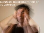 Understanding the Different Types of Anxiety Disorders Understanding the Different Types of Anxiety Disorders
