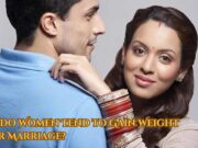 Why Do Women Tend to Gain Weight After Marriage? Why Do Women Tend to Gain Weight After Marriage