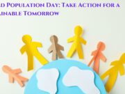 World Population Day: Take Action for a Sustainable Tomorrow World Population Day Take Action for a Sustainable Tomorrow