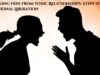 Breaking Free from Toxic Relationships: Steps Towards Emotional Liberation Breaking Free from Toxic Relationships Steps Towards Emotional Liberation