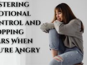 Mastering Emotional Control and Stopping Tears When You’re Angry Mastering Emotional Control and Stopping Tears When You're Angry