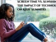 Screen Time vs. Sunshine: The Impact of Technology on Kids’ Summers Screen Time vs. Sunshine The Impact of Technology on Kids' Summers