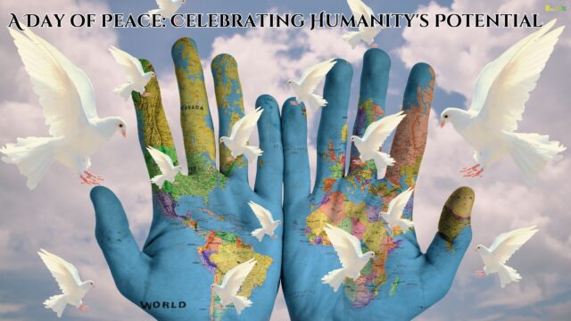 A Day of Peace Celebrating Humanity's Potential