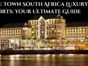 Cape Town South Africa Luxury Resorts: Your Ultimate Guide Cape Town South Africa Luxury Resorts