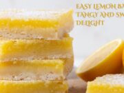 Easy Lemon Bars: A Tangy and Sweet Delight Easy Lemon Bars A Tangy and Sweet Delight