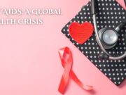 HIV/AIDS: A Global Health Crisis HIV/AIDS: A Global Health Crisis