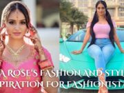 Lana Rose’s Fashion and Style: Inspiration for Fashionistas Lana Rose's Fashion and Style Inspiration for Fashionistas