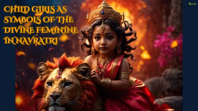 Child Girls as Symbols of the Divine Feminine in Navratri