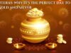 Dhanteras: Why It’s the Perfect Day to Buy Gold and Silver Dhanteras Why It's the Perfect Day to Buy Gold and Silver