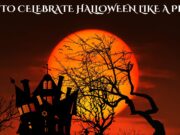 How to Celebrate Halloween Like a Pro? How to Celebrate Halloween Like a Pro