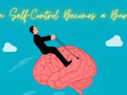 When Self-Control Becomes a Burden When Self-Control Becomes a Burden