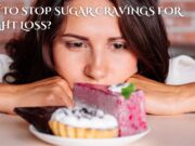 How to Stop Sugar Cravings for Weight Loss? How to Stop Sugar Cravings for Weight Loss