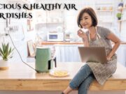 Delicious & Healthy Air Fryer Dishes Delicious & Healthy Air Fryer Dishes