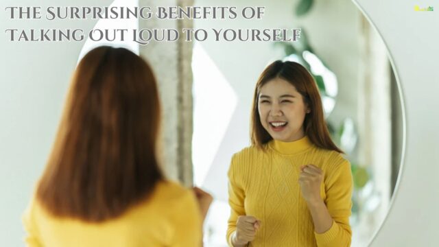 The Surprising Benefits of Talking Out Loud to Yourself
