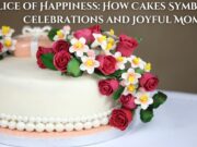 A Slice of Happiness: How Cakes Symbolize Celebrations and Joyful Moments A Slice of Happiness How Cakes Symbolize Celebrations and Joyful Moments