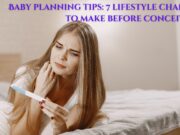 Baby planning tips: 7 lifestyle changes to make before conceiving Baby planning tips 7 lifestyle changes to make before conceiving