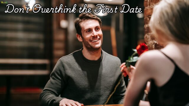 Don't Overthink the First Date