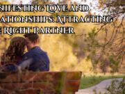 Manifesting Love and Relationships: Attracting the Right Partner Manifesting Love and Relationships Attracting the Right Partner