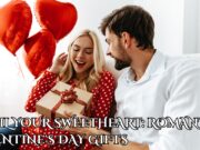 Spoil Your Sweetheart: Romantic Valentine’s Day Gifts Spoil Your Sweetheart Romantic Valentine's Day Gifts