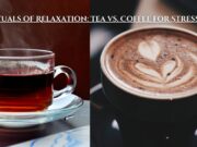 The Rituals of Relaxation: Tea vs. Coffee for Stress Relief The Rituals of Relaxation: Tea vs. Coffee for Stress Relief