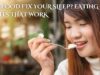 Can Food Fix Your Sleep? Eating Habits That Work Can Food Fix Your Sleep Eating Habits That Work