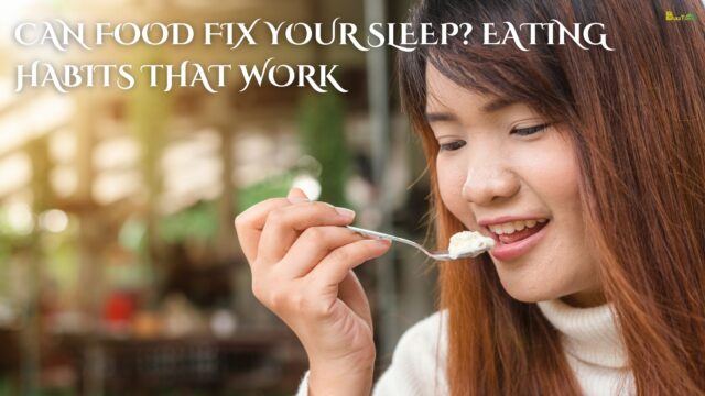 Can Food Fix Your Sleep Eating Habits That Work