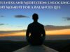 Mindfulness and Meditation: Unlocking the Present Moment for a Balanced Life Mindfulness and Meditation Unlocking the Present Moment for a Balanced Life